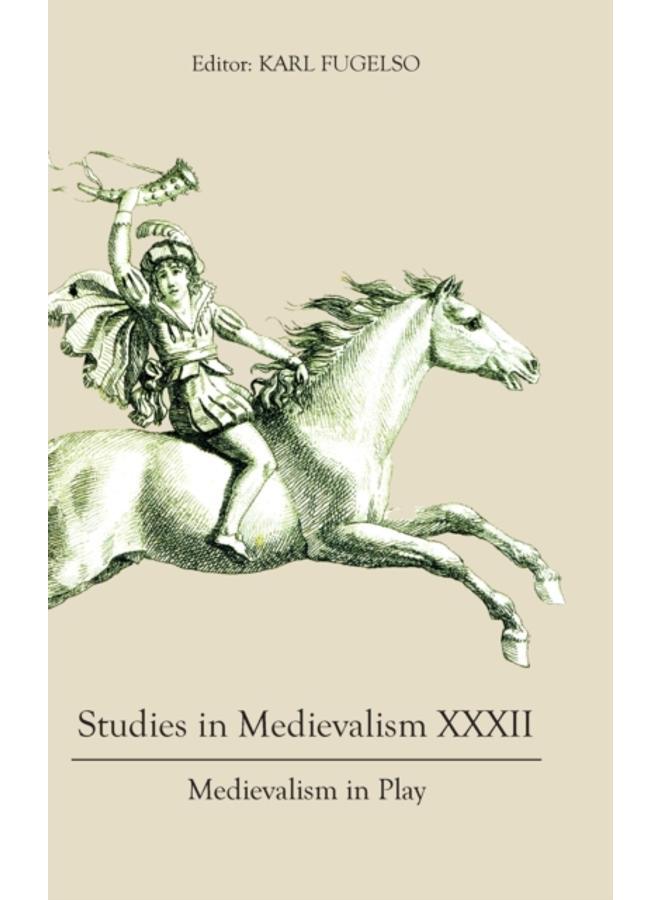 Studies in Medievalism XXXII : Medievalism in Play 