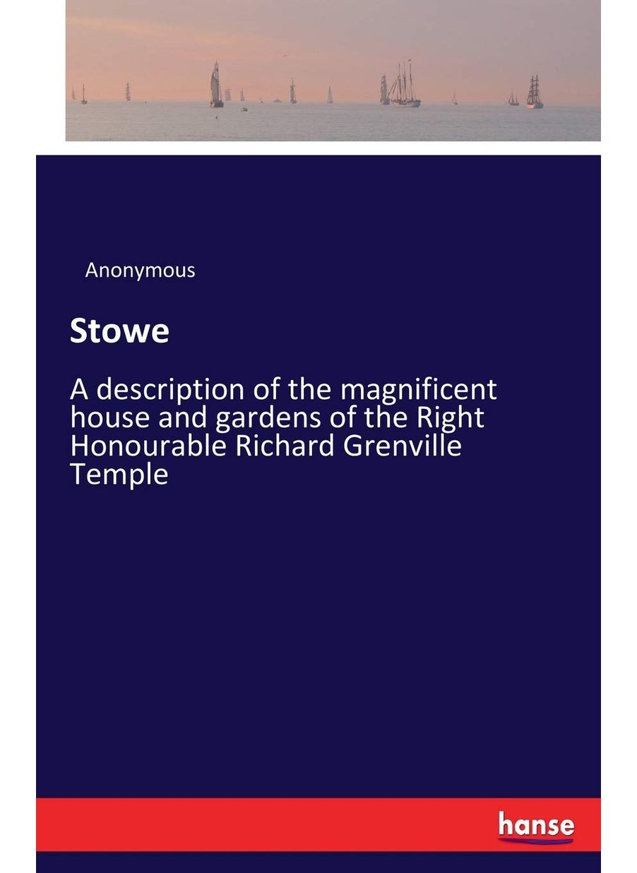 Stowe: A description of the magnificent house and gardens of the Right Honourable Richard Grenville Temple  - Image 1
