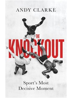 The Knockout: Sport's Most Decisive Moment  - Image 1