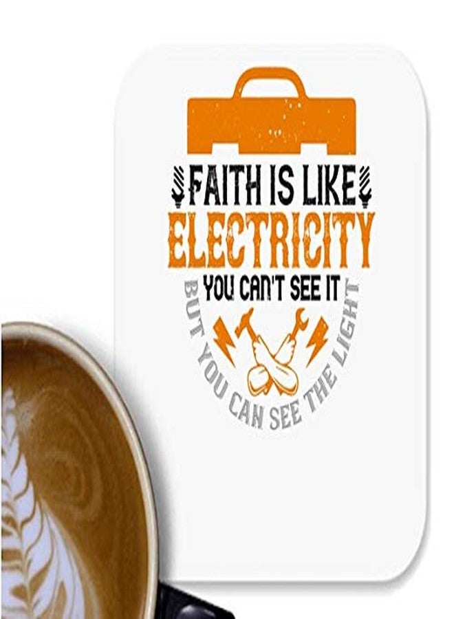 UDNAG MDF Tea Coffee Coaster 'Electrician | Faith is Like Electricity. You Can't See it, but You can See The Light' for Office Home [90 x 90mm]