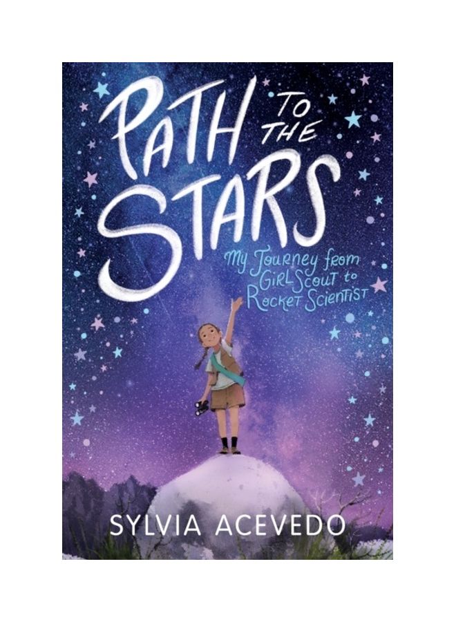 Path To The Stars: My Journey From Girl Scout To Rocket Scientist