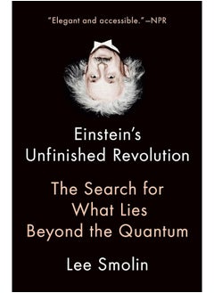 Einstein's Unfinished Revolution: The Search for What Lies Beyond the Quantum