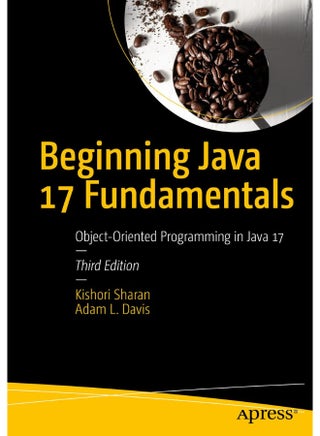 Apress Beginning Java 17 Fundamentals: Object-Oriented Programming in Java 17 - pzsku/ZF3A4FC93E2388627F6C9Z/45/_/1742466698/bdf209db-98b9-4f3a-ab7a-61af919016af
