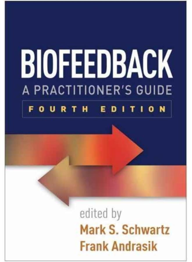 Biofeedback, Fourth Edition : A Practitioner's Guide 