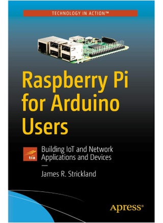 Raspberry Pi for Arduino Users: Building IoT and Network Applications and Devices - pzsku/ZF3B11DCAAE968C7B193EZ/45/1747922313/438a81c4-d4fa-41b7-99e6-e9e54a63b546