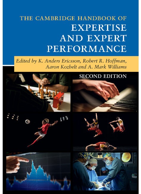 The Cambridge Handbook of Expertise and Expert Performance