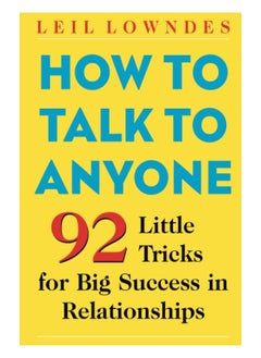 How to Talk to Anyone: 92 Little Tricks for Big Success in Relationships 