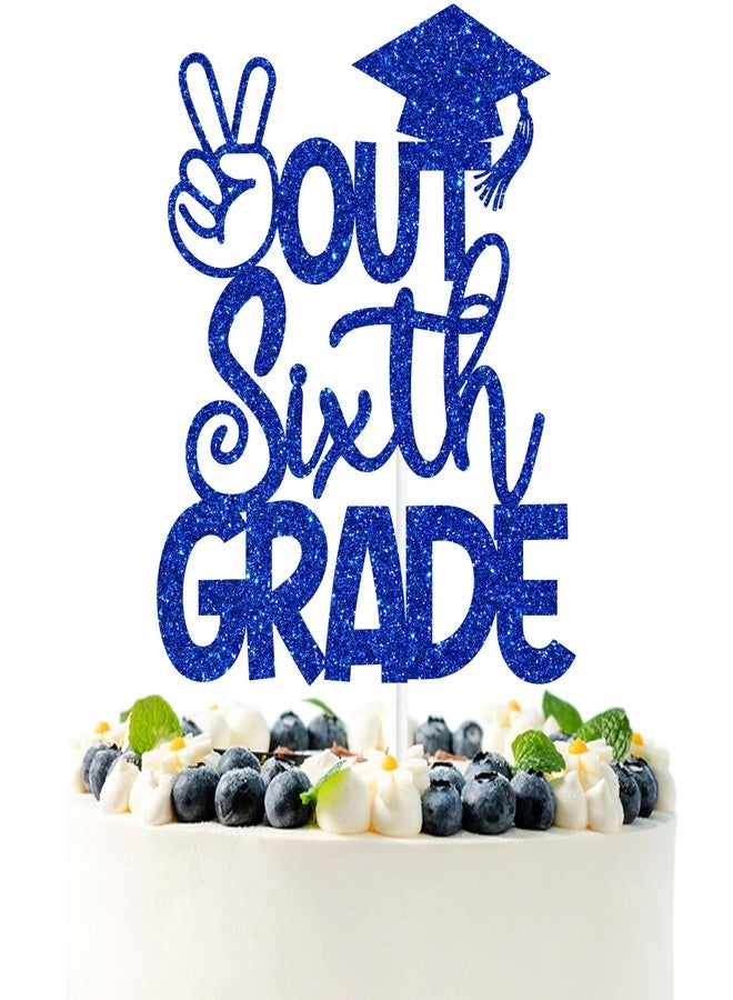 PYBHILK Blue Glitter Out Sixth Grade Cake Topper, 6th Grad Graduate/Class of 2026, 2026 Senior High School Graduation Party Decoration Supplies - Image 1
