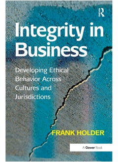 Integrity in Business: Developing Ethical Behavior Across Cultures and Jurisdictions 