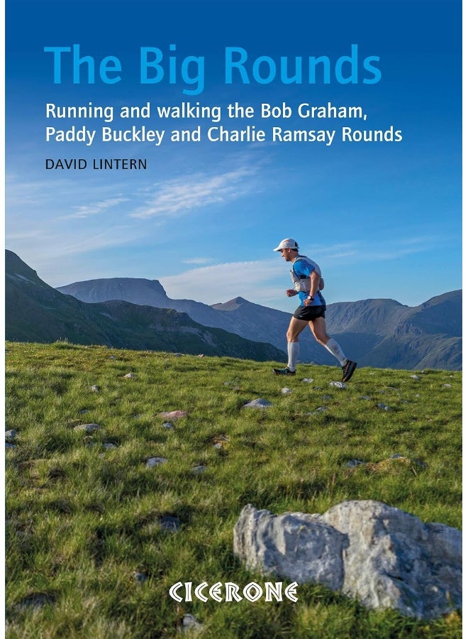 The Big Rounds: Running and walking the Bob Graham, Paddy Buckley and ...