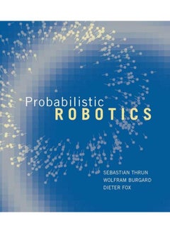 Probabilistic Robotics Intelligent Robotics and Autonomous Agents Series 