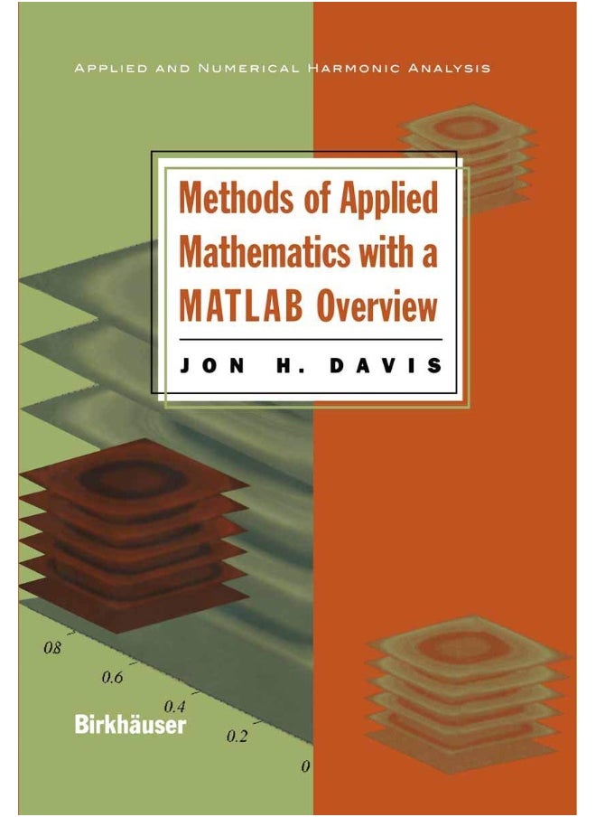 Methods of Applied Mathematics with a MATLAB Overview 