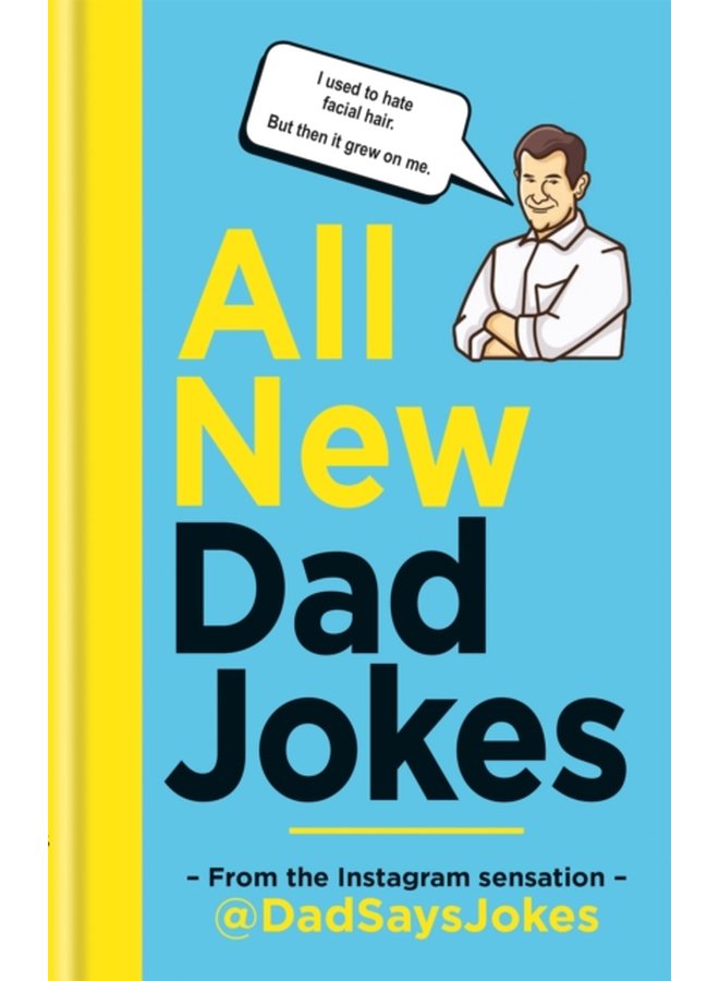 All New Dad Jokes The SUNDAY TIMES bestseller from the Instagram sensation DadSaysJokes - Hardback