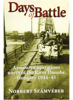 Days of Battle: Armoured Operations North of the River Danube, Hungary 1944-45  - Image 2
