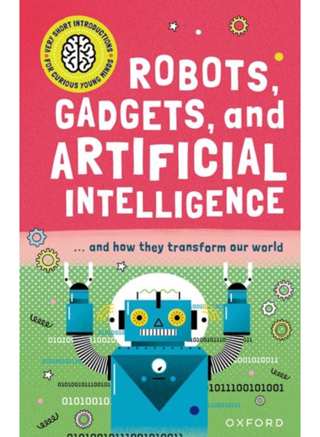 Very Short Introduction for Curious Young Minds: Robots, Gadgets, and Artificial Intelligence 