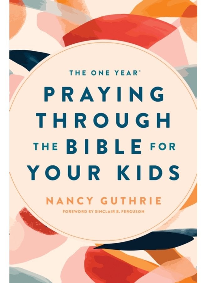 The One Year Praying Through the Bible for Your Kids - Paperback