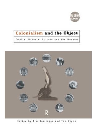 Colonialism and the Object 