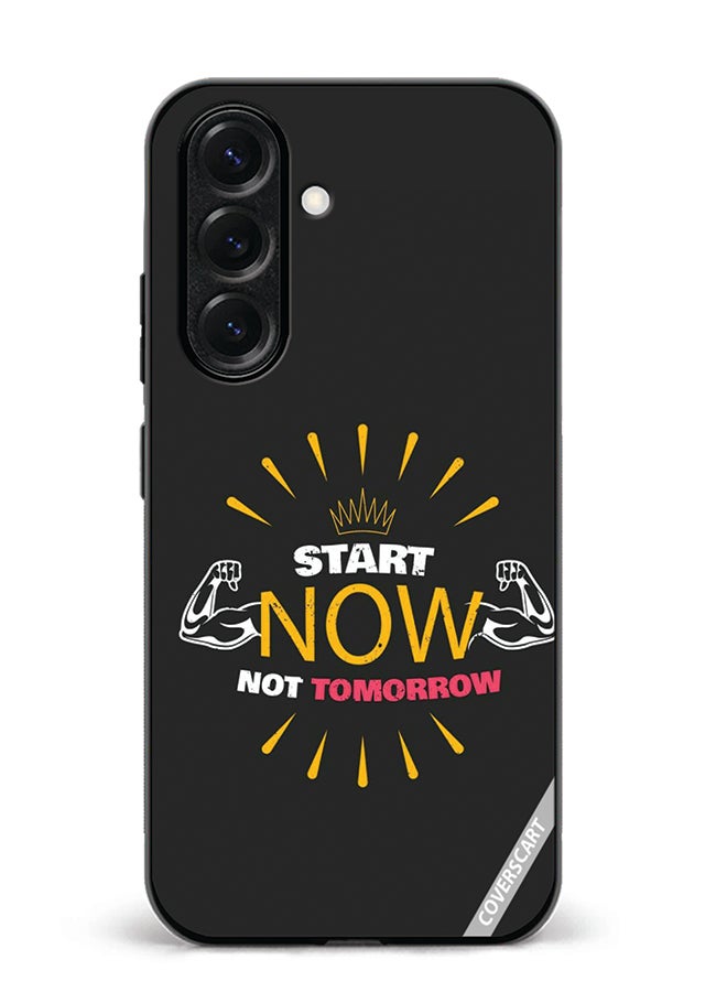 VR CREATIVE Protective Case Cover For Samsung Galaxy S25 Start Now Not Tomorrow Design Multicolour