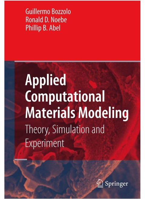 Applied Computational Materials Modeling: Theory, Simulation and Experiment