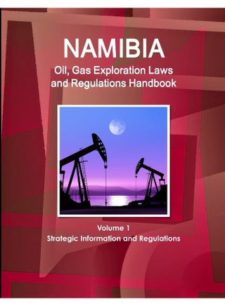 Namibia Oil, Gas Exploration Laws and Regulations Handbook Volume 1 Strategic Information and Regulations - pzsku/ZF3D3FED2CABF661D5380Z/45/1747136565/748c0acb-65bb-47e2-80df-9ee98d24cdbe