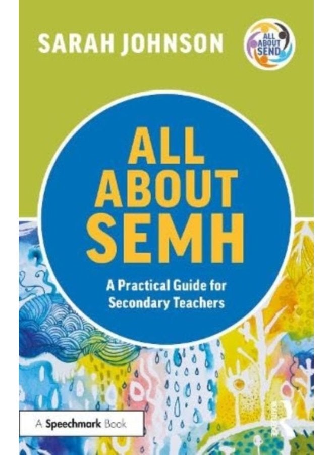 All About SEMH A Practical Guide for Secondary Teachers - Paperback