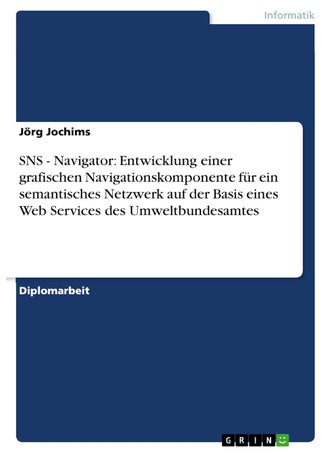 SNS - Navigator: Entwicklung einer grafischen Navigationskomponente für ein semantisches Netzwerk auf der Basis eines Web Services des Umweltbundesamtes - pzsku/ZF3DB984D156B96107727Z/45/1749123188/b237dd3c-c186-4b22-a4f4-752a2aab602a