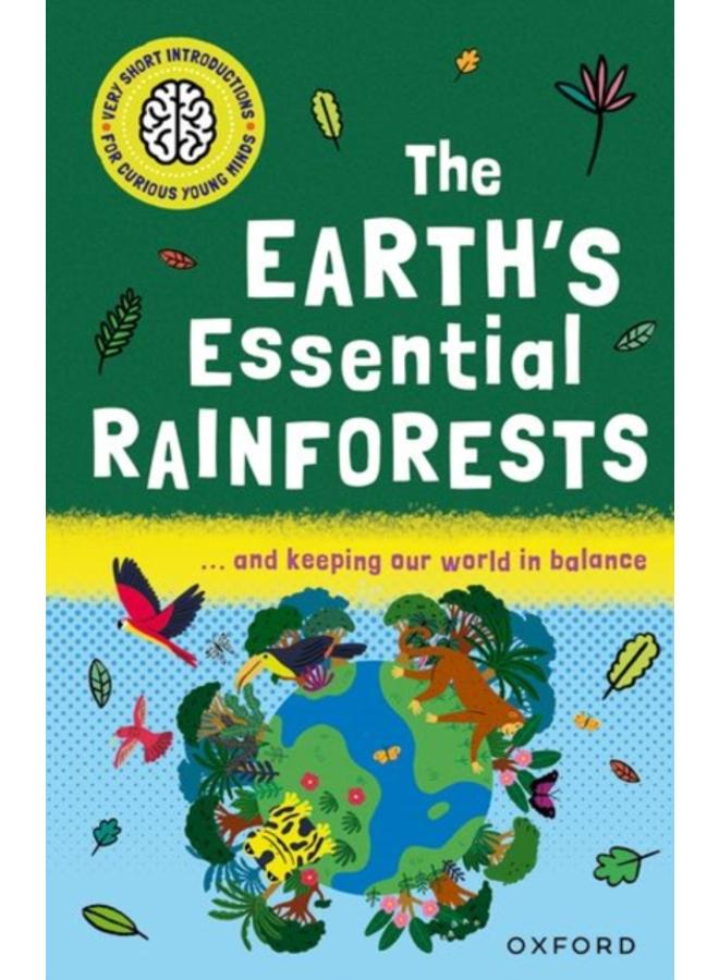 Very Short Introductions for Curious Young Minds: The Earth's Essential Rainforests 