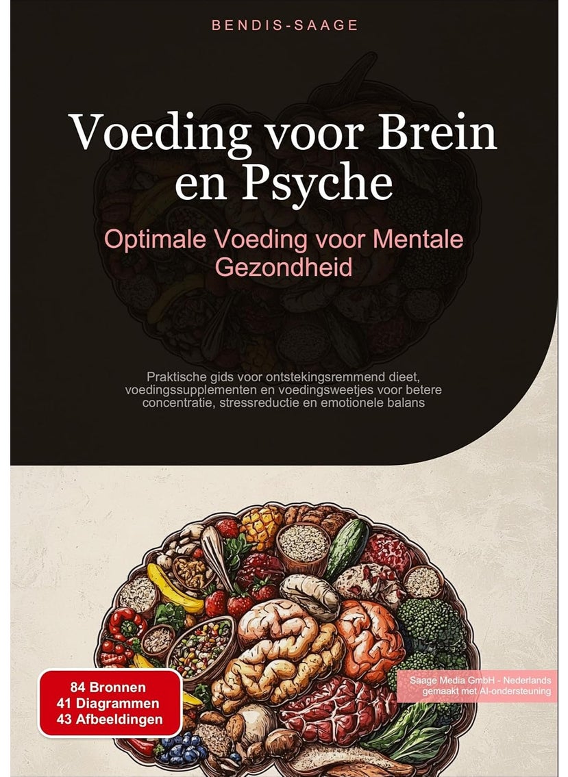 Voeding voor Brein en Psyche: Optimale Voeding voor Mentale Gezondheid: Praktische gids voor ontstekingsremmend dieet, voedingssupplementen en ... en emotionele balans (Voeding (NL)) 