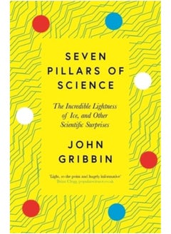 Seven Pillars of Science: The Incredible Lightness of Ice, and Other Scientific Surprises  - Image 1