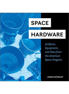 Space Hardware: Artifacts, Equipment, and Sites from the American Space Program  - Image 5