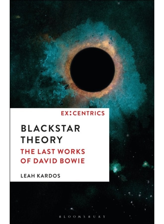 Blackstar Theory The Last Works of David Bowie - Paperback