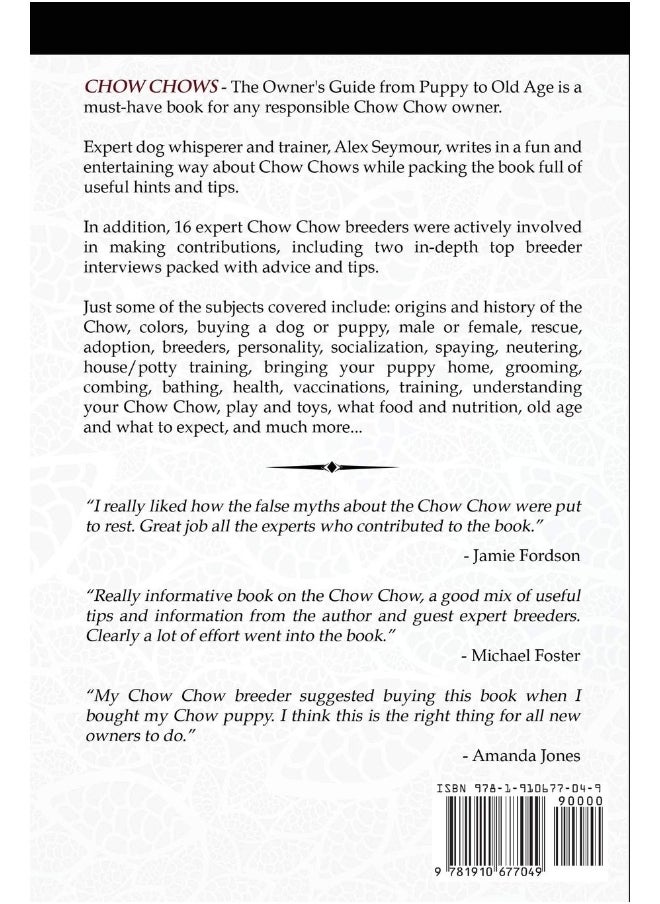 Dog Experts Chow Chows - The Owner's Guide From Puppy To Old Age - Buying, Caring for, Grooming, Health, Training and Understanding Your Chow Chow or Puppy