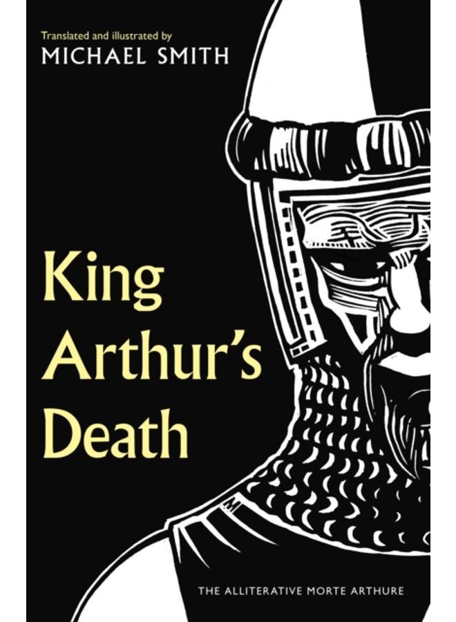 King Arthur's Death : The Alliterative Morte Arthure