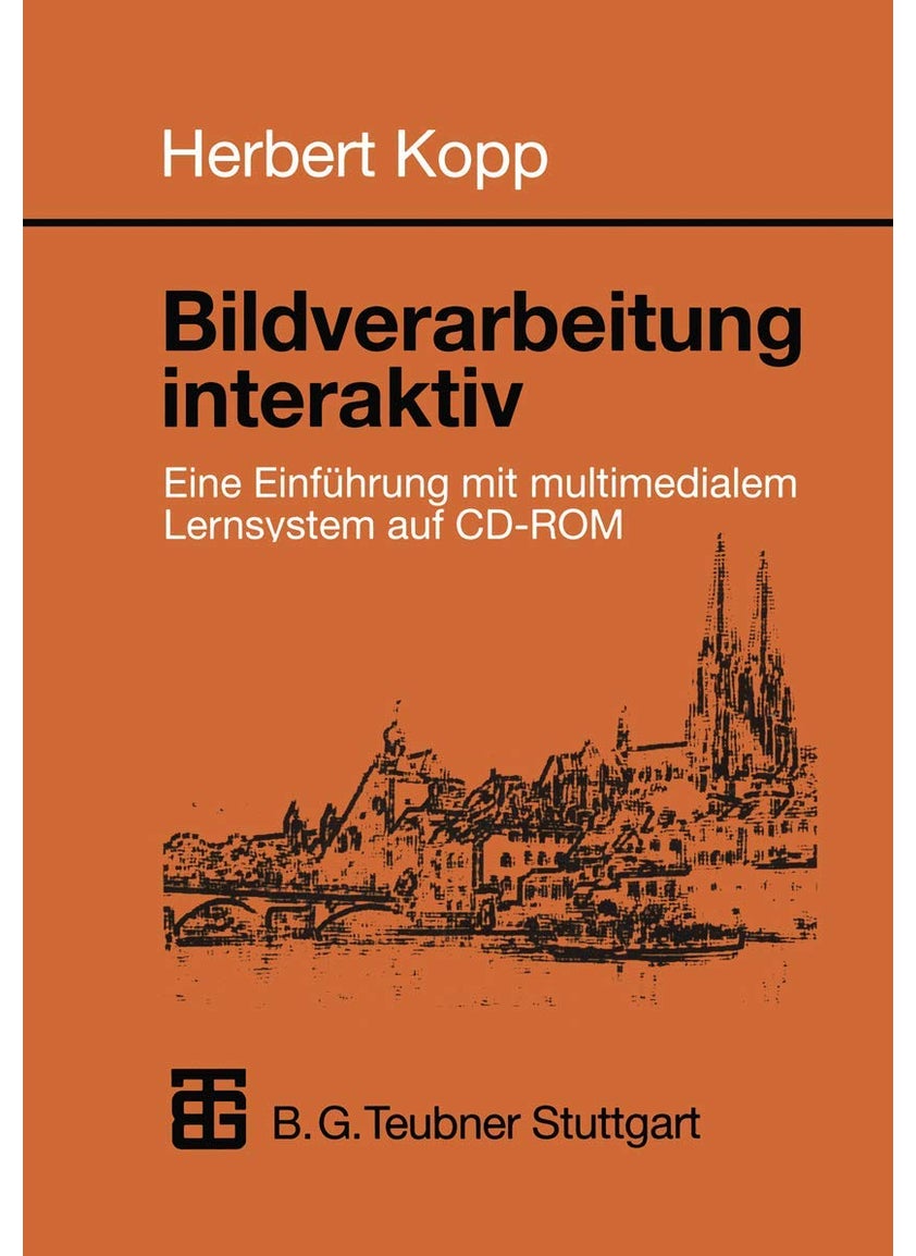Bildverarbeitung interaktiv: Eine Einführung mit multimedialem Lernsystem auf CD-ROM