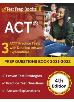 ACT Prep Questions Book 2021-2022: 3 ACT Practice Tests with Detailed Answer Explanations [4th Edition] 