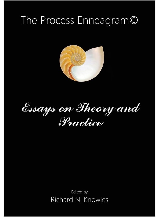 The Process Enneagram(c): Essays on Theory and Practice 