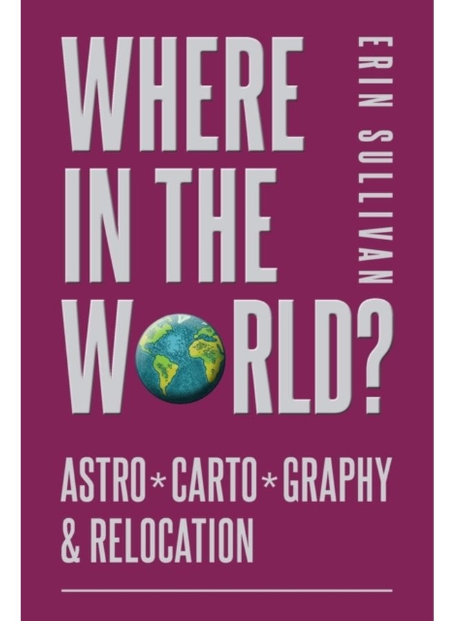 Where in the World Astro Carto Graphy Relocation - Paperback