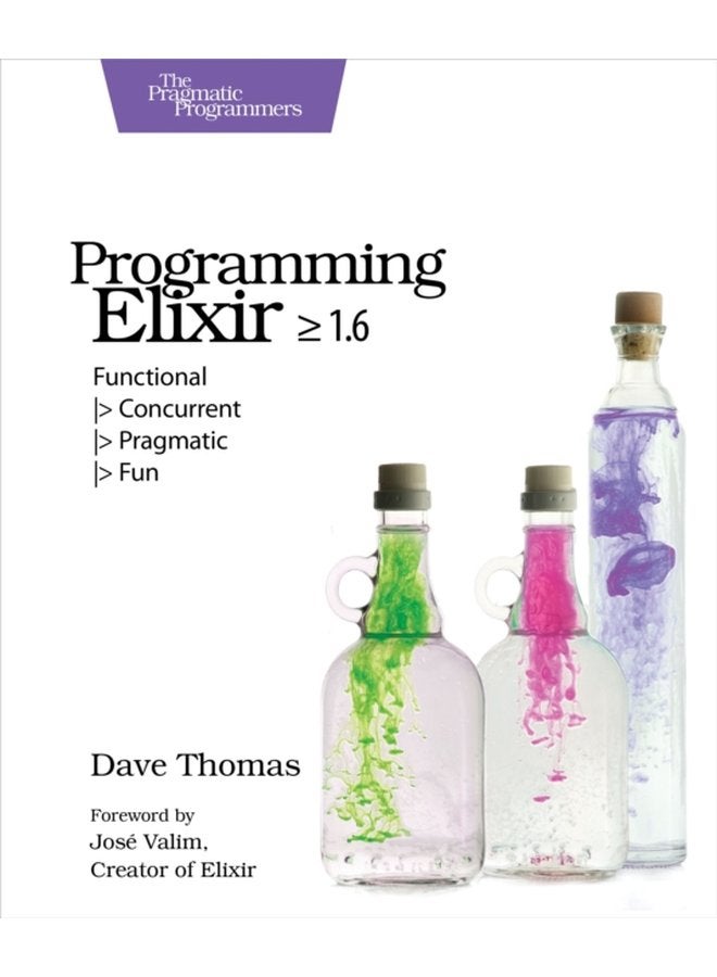 Programming Elixir 1 6 Functional Concurrent Pragmatic Fun - Paperback