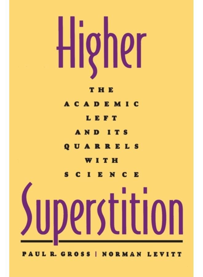 Higher Superstition : The Academic Left and Its Quarrels with Science 