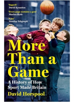 More Than a Game: A History of How Sport Made Britain 