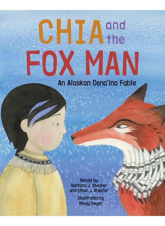 Chia and the Fox Man An Alaskan Dena ina Fable - Paperback