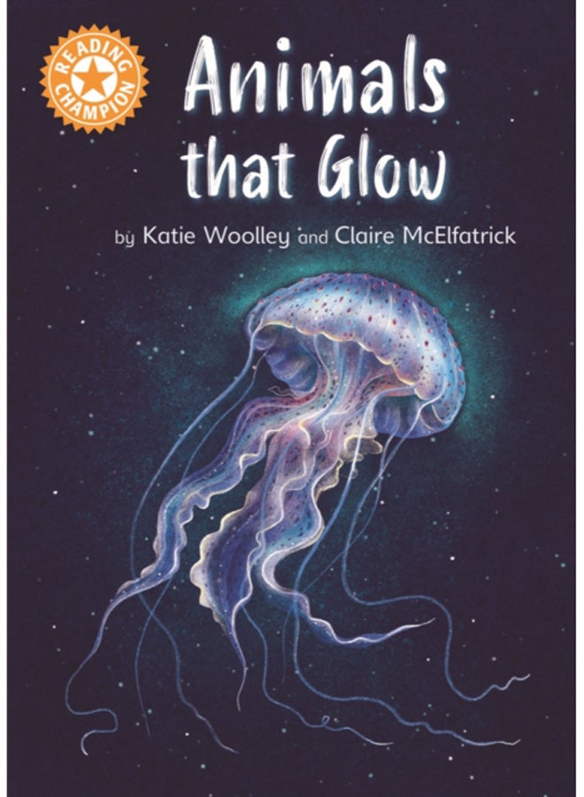 Reading Champion: Animals that Glow : Independent Reading Orange 6 Non-fiction 