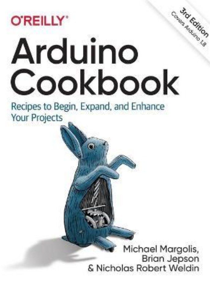 Arduino Cookbook  Recipes to Begin Expand and Enhance Your Projects Margolis Michael; Jepson Brian and Weldin Nicholas Robert 
