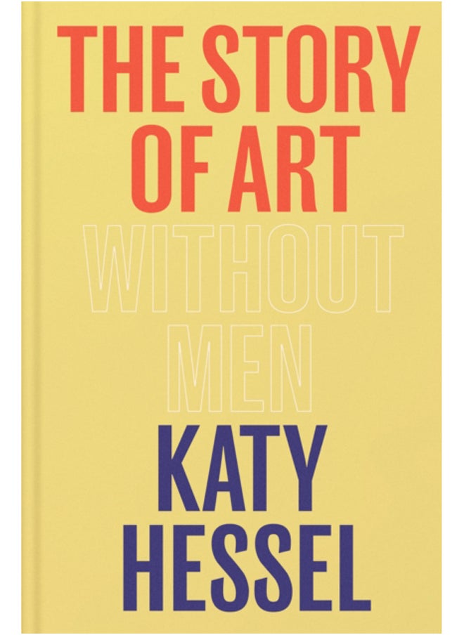 The Story of Art without Men : The instant Sunday Times bestseller 