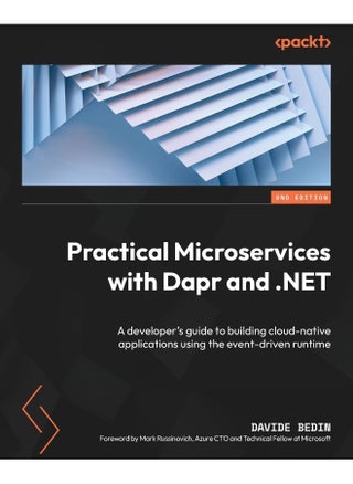 Practical Microservices with Dapr and .NET - Second Edition: A developer's guide to building cloud-native applications using the event-driven runtime - pzsku/ZF41D9E8A23951C171562Z/45/1748329136/371c702e-c58c-45de-8d57-99ce70e874d3