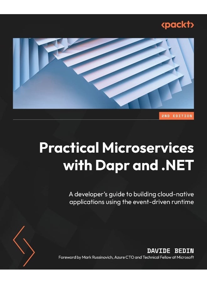 Practical Microservices with Dapr and .NET - Second Edition: A developer's guide to building cloud-native applications using the event-driven runtime