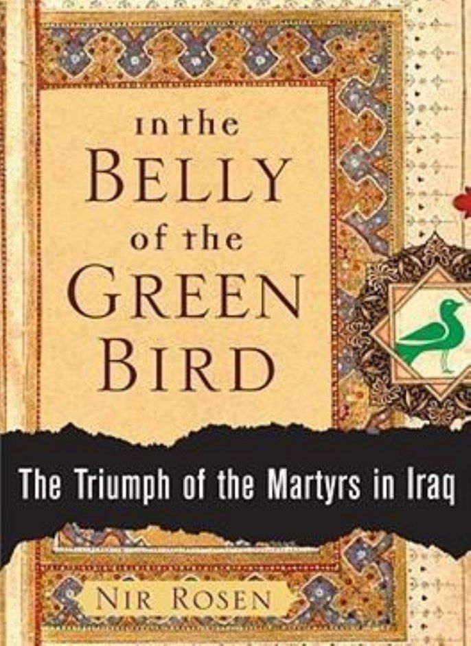 In the Belly of the Green Bird : The Triumph of the Martyrs in Iraq 