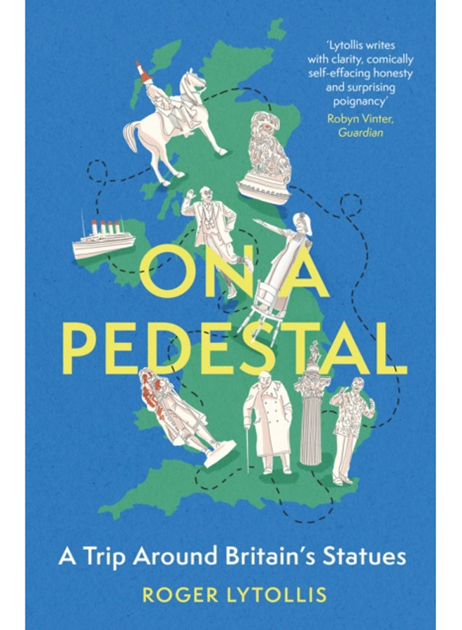 On a Pedestal : A Trip around Britain's Statues 