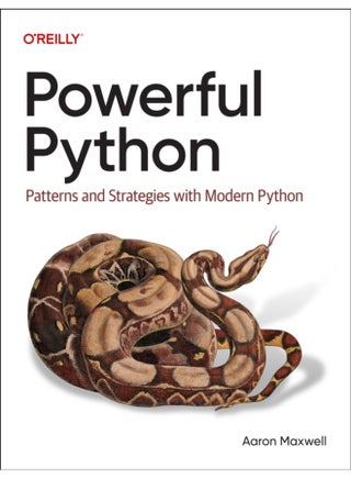 Powerful Python : Patterns and Strategies with Modern Python