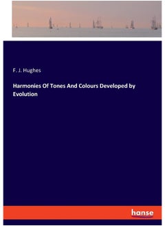 Harmonies Of Tones And Colours Developed by Evolution  - Image 2
